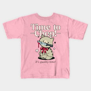 Time to chop Kids T-Shirt